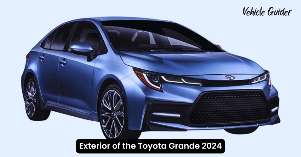 Exterior of the Toyota Grande 2024