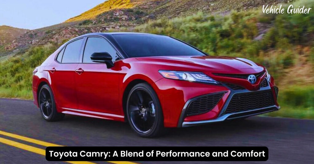 Toyota Camry: A Blend of Performance and Comfort